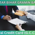 Uttar Bihar Gramin Bank's General Credit Card (G.C.C) Loan