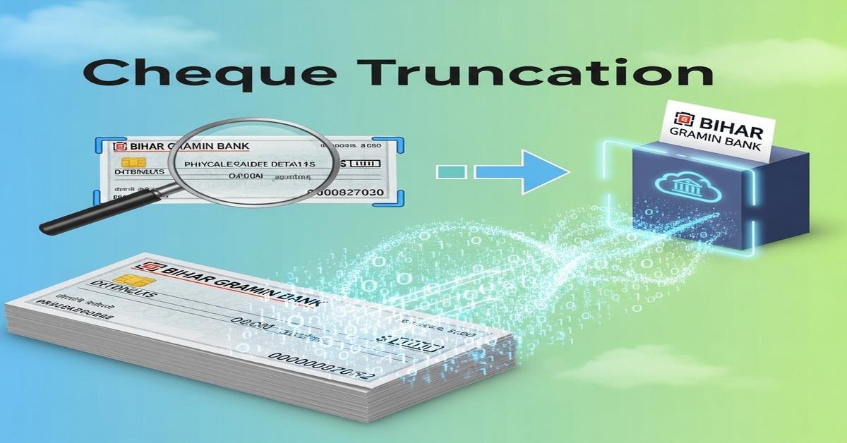 Ever Wondered How Cheque Truncation Works? Bihar Gramin Bank e-Cheque Processing Explained
