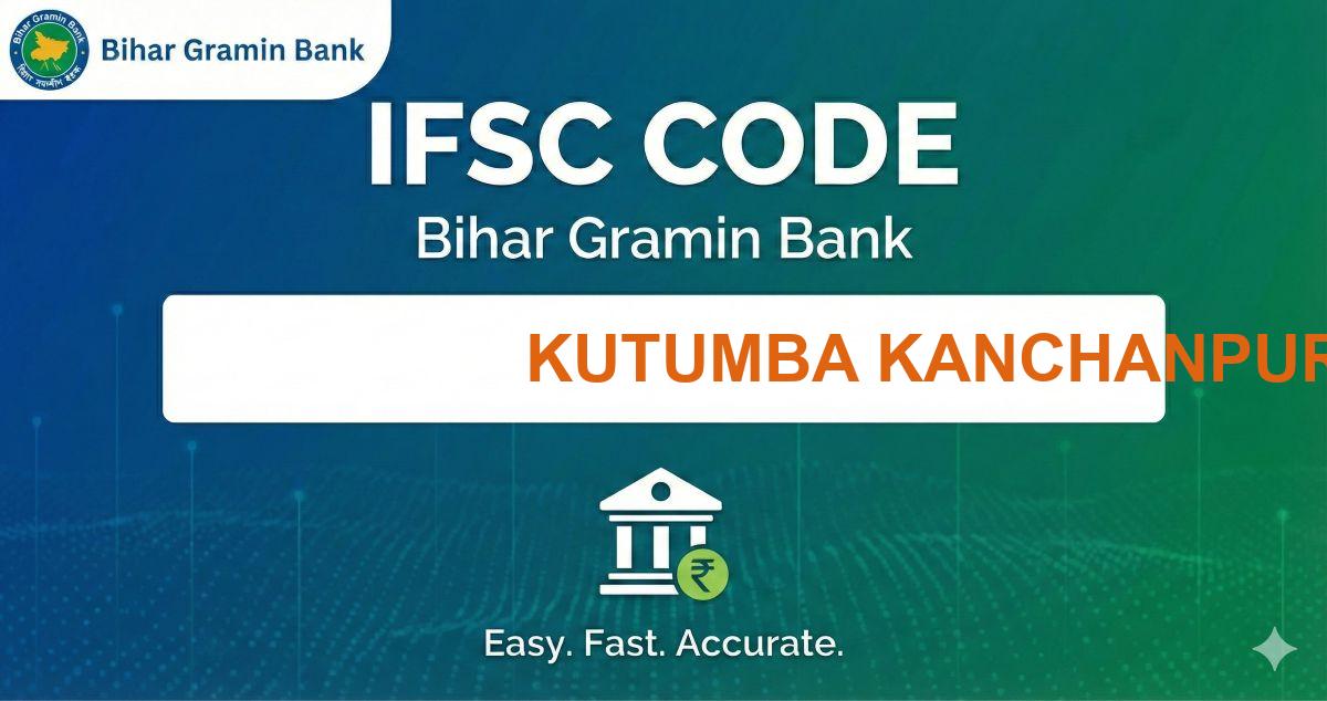 Bihar Gramin Bank KUTUMBA KANCHANPUR IFSC Code